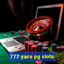 777 yara pg slots